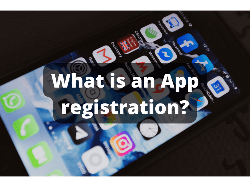 Text with "What is an App registration?" with an iPhone in the background